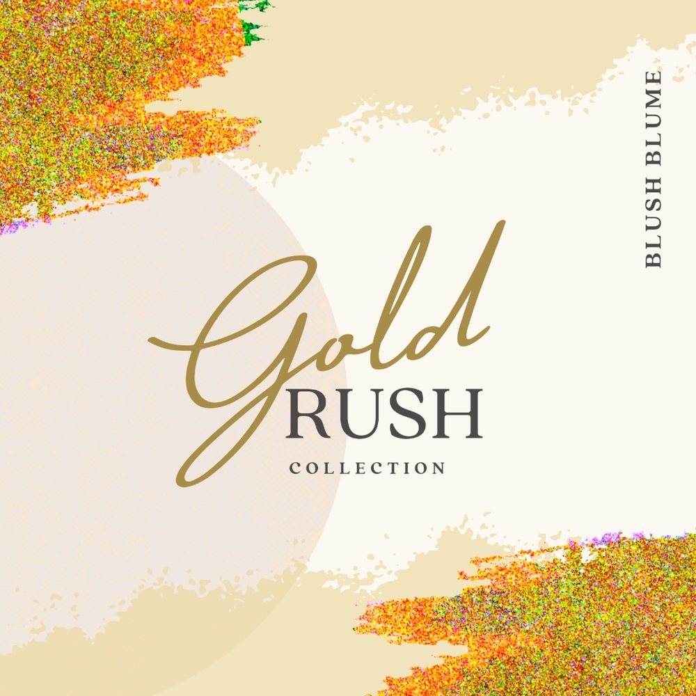 Blush Blume Gold Rush Collection